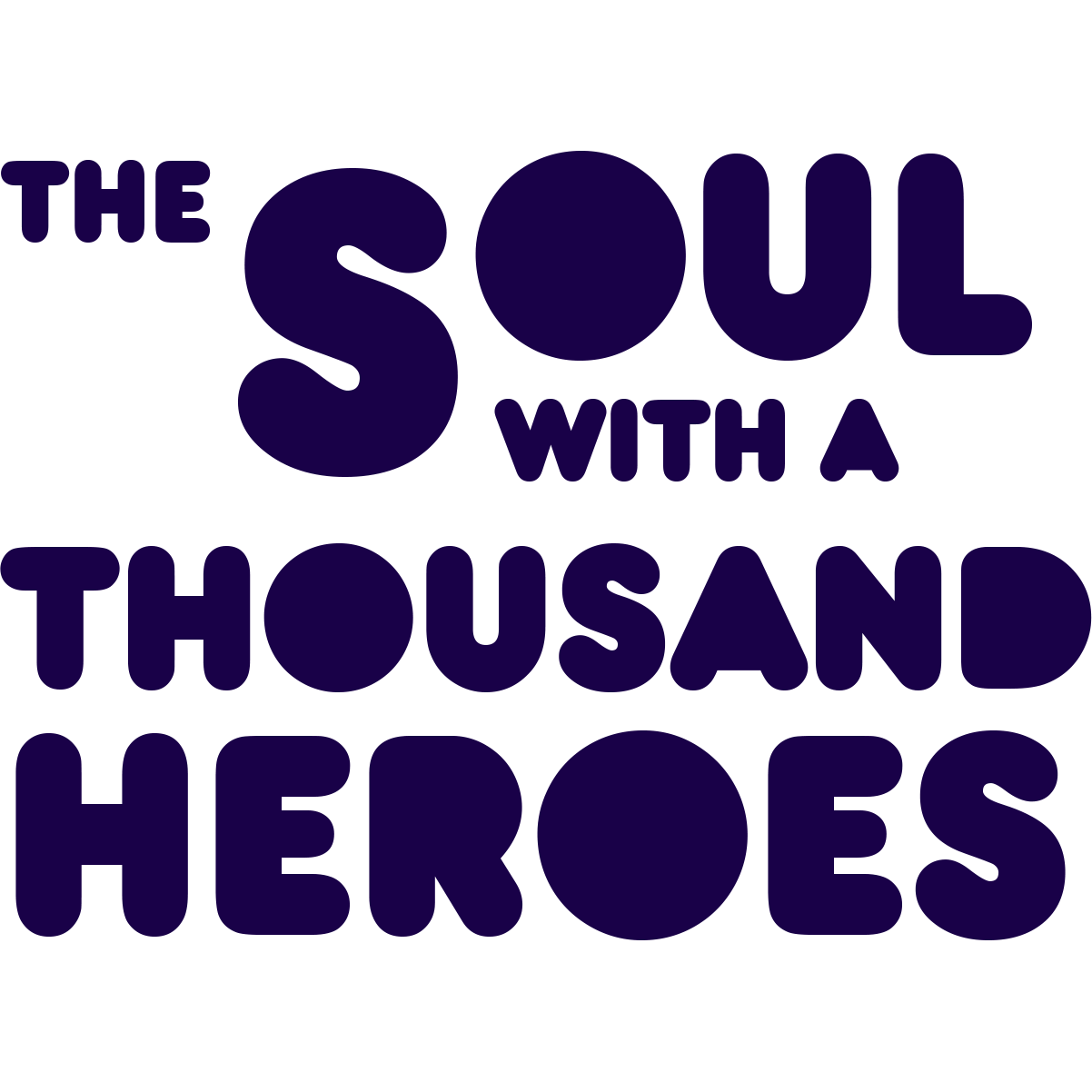 The Soul with a Thousand Heroes